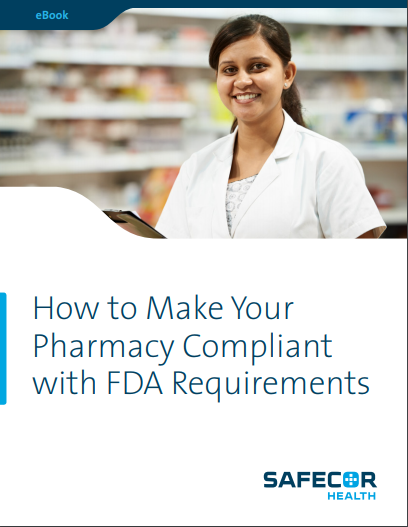 FREE eBook by Safecor | How to Make Your Pharmacy Compliant with FDA Requirements 